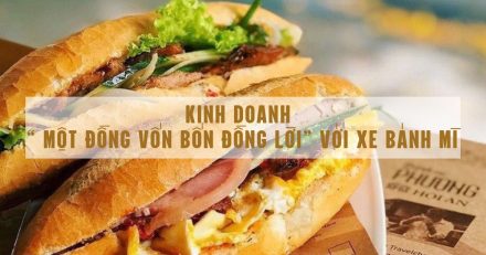 Kinh doanh bánh mì 1 vốn 4 lời