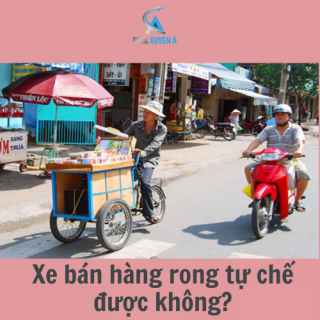 Xe bán hàng rong tự chế là gì